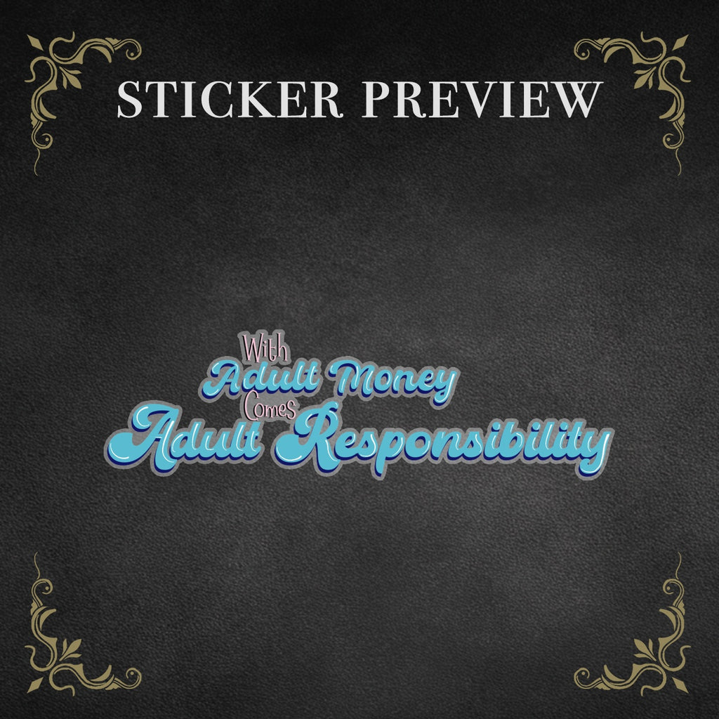 Adult Money and Adult Responsibility