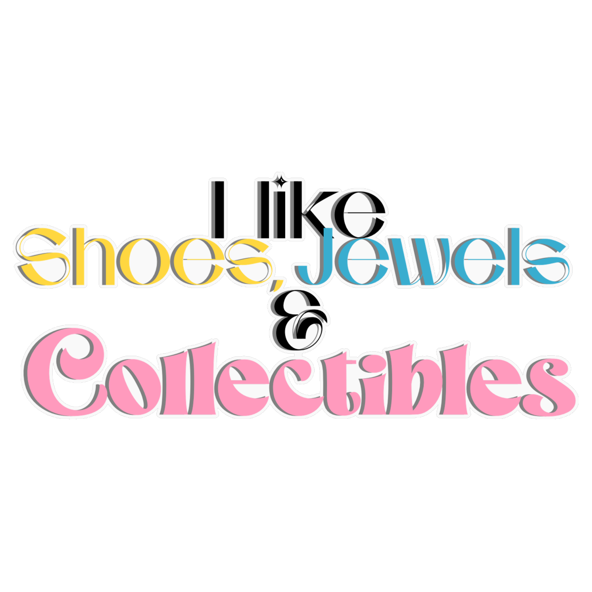 I like Shoes, Jewels, and Collectables Stickers