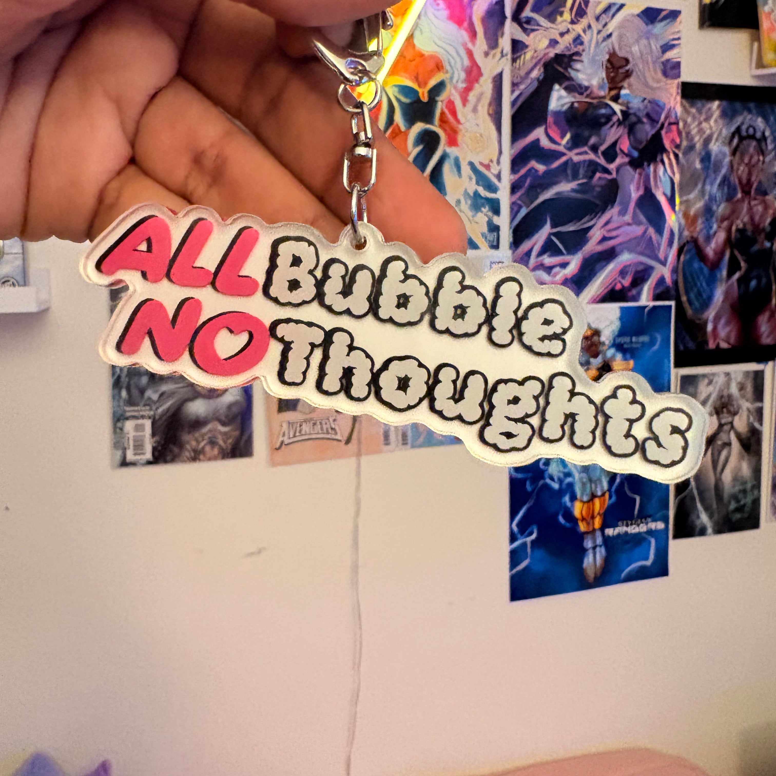 All bubble No Thoughts