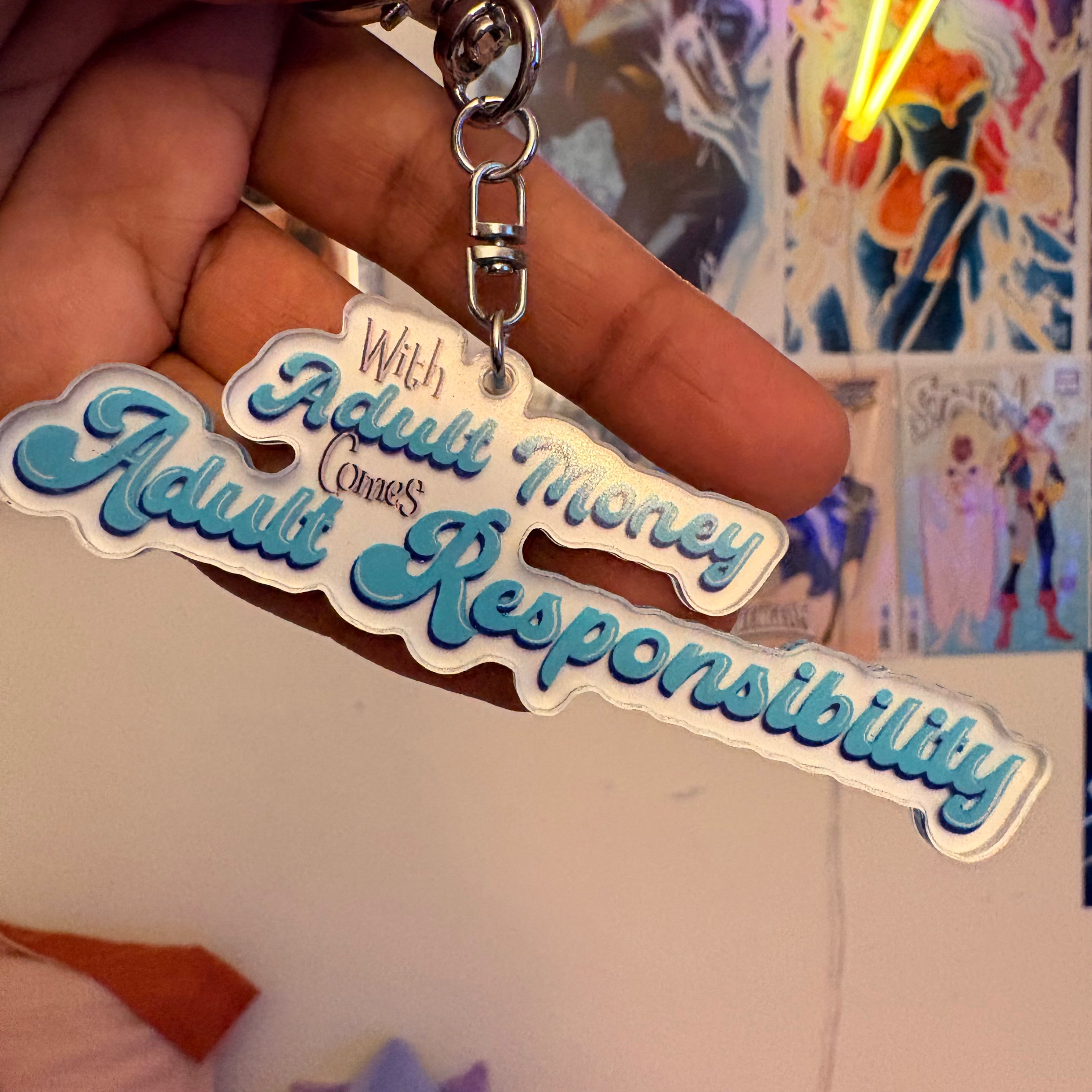 With Adult Money come Adult Responsibility